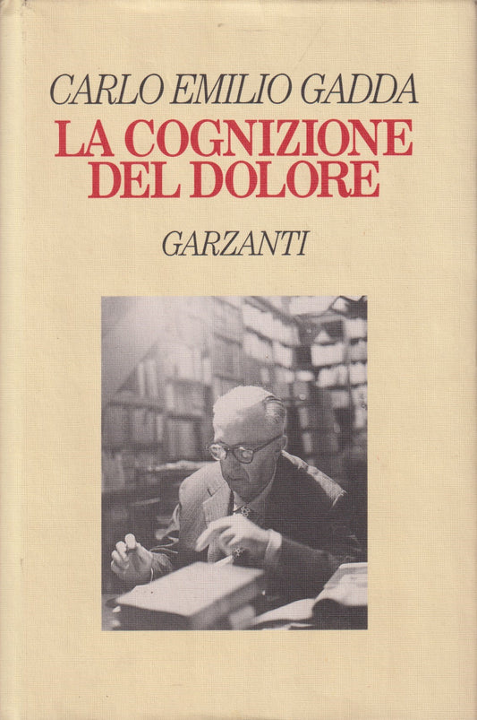 La Cognizione del dolore - Carlo Emilio Gadda - Garzanti - 1a ed. 1994 - ZFS133