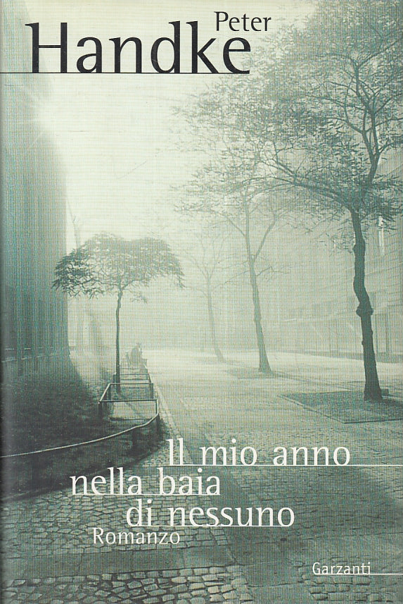 LN- IL MIO ANNO NELLA BAIA DI NESSUNO- PETER HANDKE- GARZANTI--- 1996- CS-ZFS476