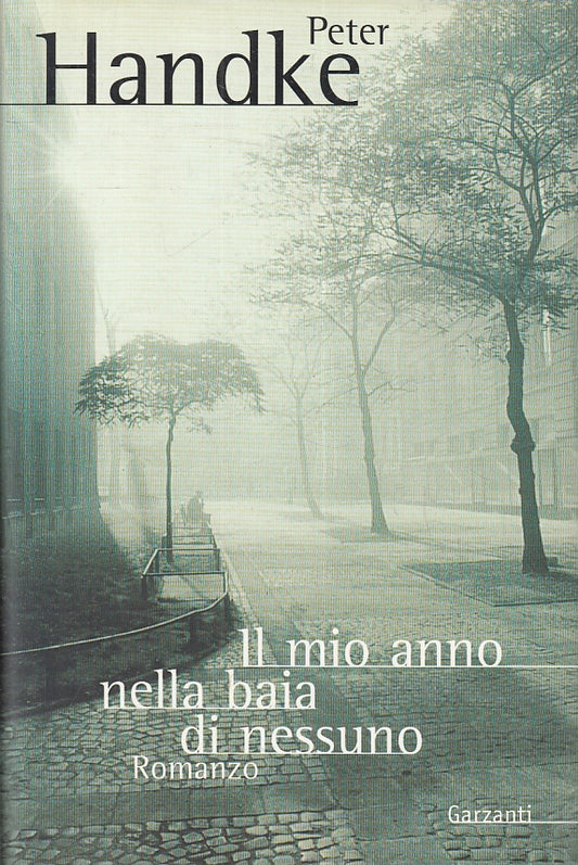 LN- IL MIO ANNO NELLA BAIA DI NESSUNO- PETER HANDKE- GARZANTI--- 1996- CS-ZFS476