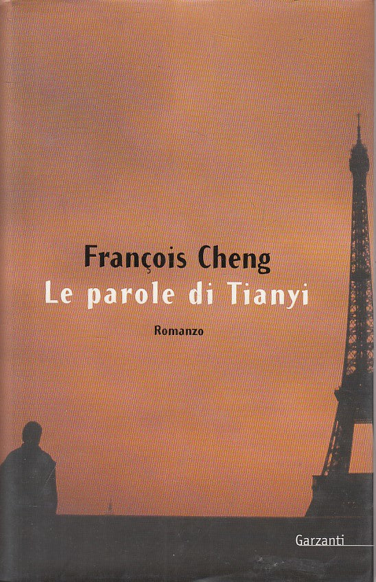 LN- LE PAROLE DI TIANYI - FRANCOIS CHENG- GARZANTI-- 1a ED. - 2000 - CS - YFS492