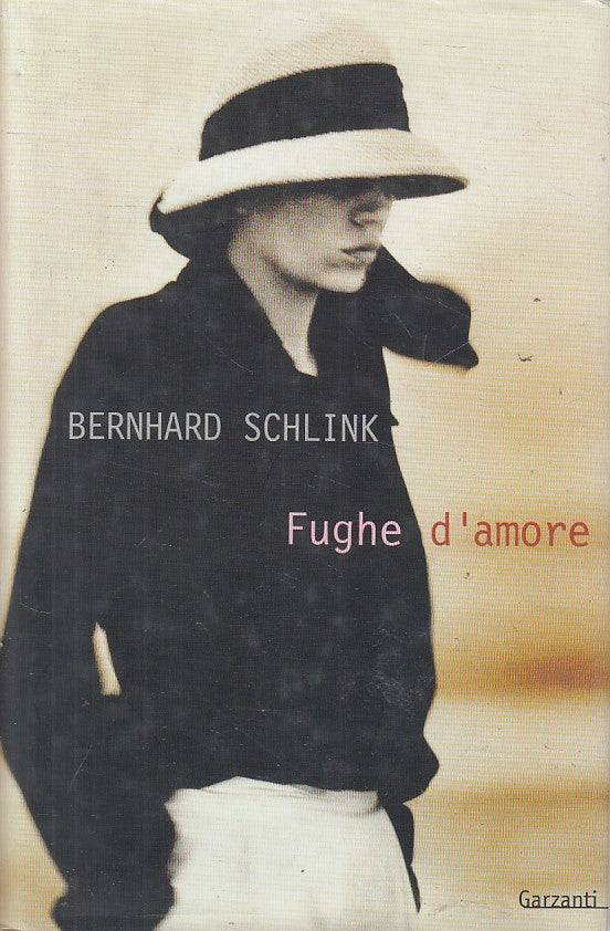 LN- FUGHE D'AMORE - BERNHARD SCHLINK - GARZANTI -- 1a ED. - 2002 - CS - ZFS331