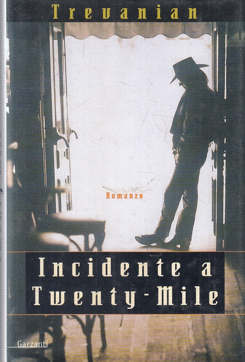 LN- INCIDENTE A TWENTY-MILE - TREVANIAN - GARZANTI --- 2001 - CS - YFS161