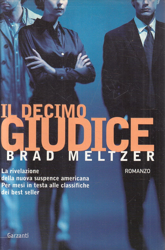 LN2- IL DECIMO GIUDICE - BRAD MELTZER - GARZANTI NARRATORI MODERNI - CS - JXS310