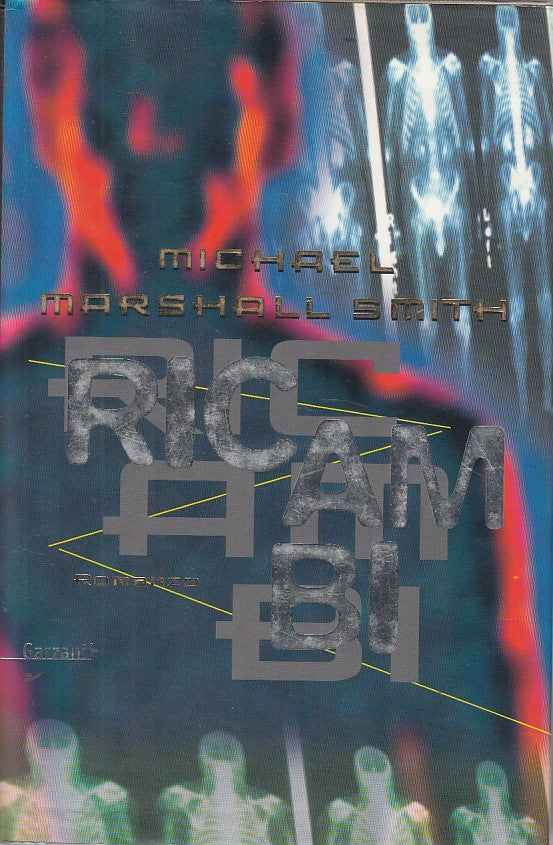 LN- RICAMBI - MICHAEL MARSHALL SMITH - GARZANTI -- 1a ED. - 1997 - CS - YFS603