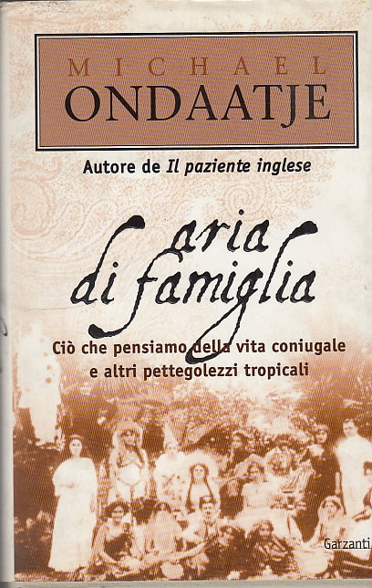 LN- ARIA DI FAMIGLIA - ONDAATJE - GARZANTI -- 1a ED. - 1997 - CS - ZDS633