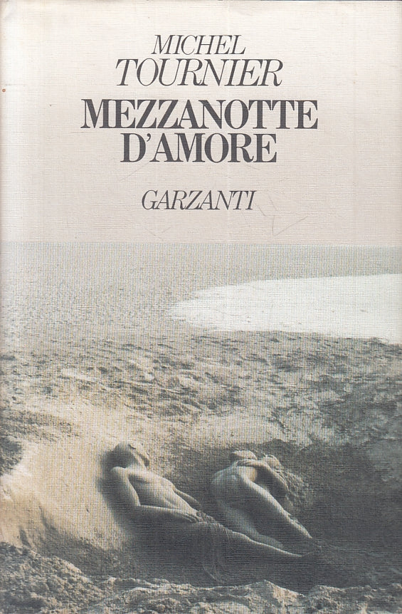 LN- MEZZANOTTE D'AMORE - MICHEL TOURNIER - GARZANTI --- 1990- CS- ZFS476