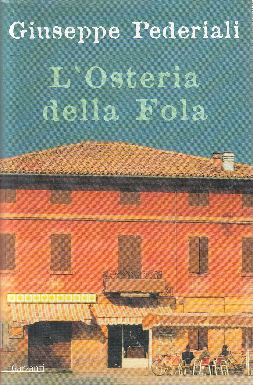 L'OSTERIA DELLA FOLA - GIUSEPPE PEDERIALI - GARZANTI - CS - JXS276