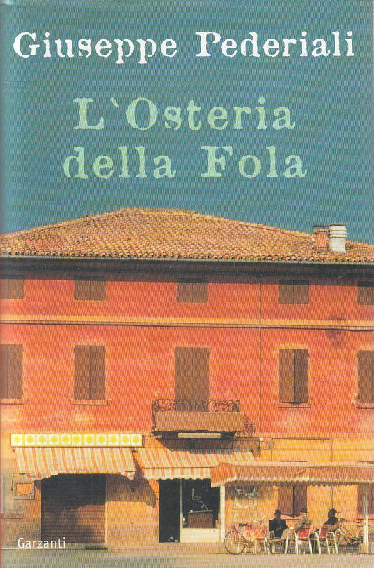 L'OSTERIA DELLA FOLA - GIUSEPPE PEDERIALI - GARZANTI - CS - JXS276