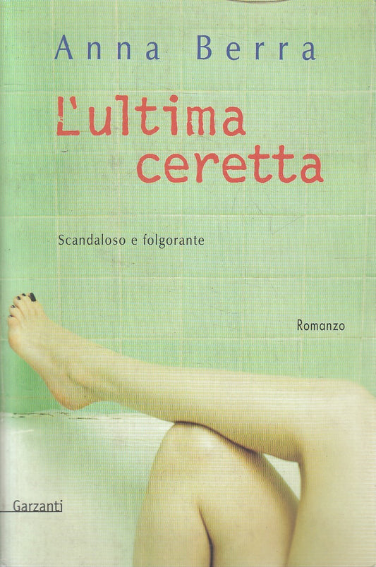 L'ULTIMA CERETTA - ANNA BERRA - GARZANTI - B - JXS298