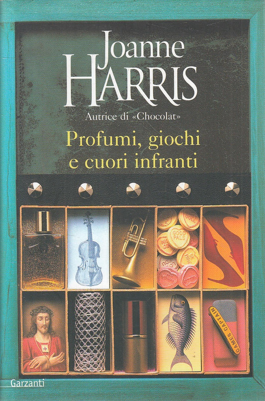 PROFUMI, GIOCHI E CUORI INFRANTI - JOANNE HARRIS - GARZANTI - CS - JXS235