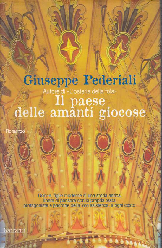 LN- IL PAESE DELLE AMANTI GIOCOSE - PEDERIALI - GARZANTI --- 2006 - CS - YFS198