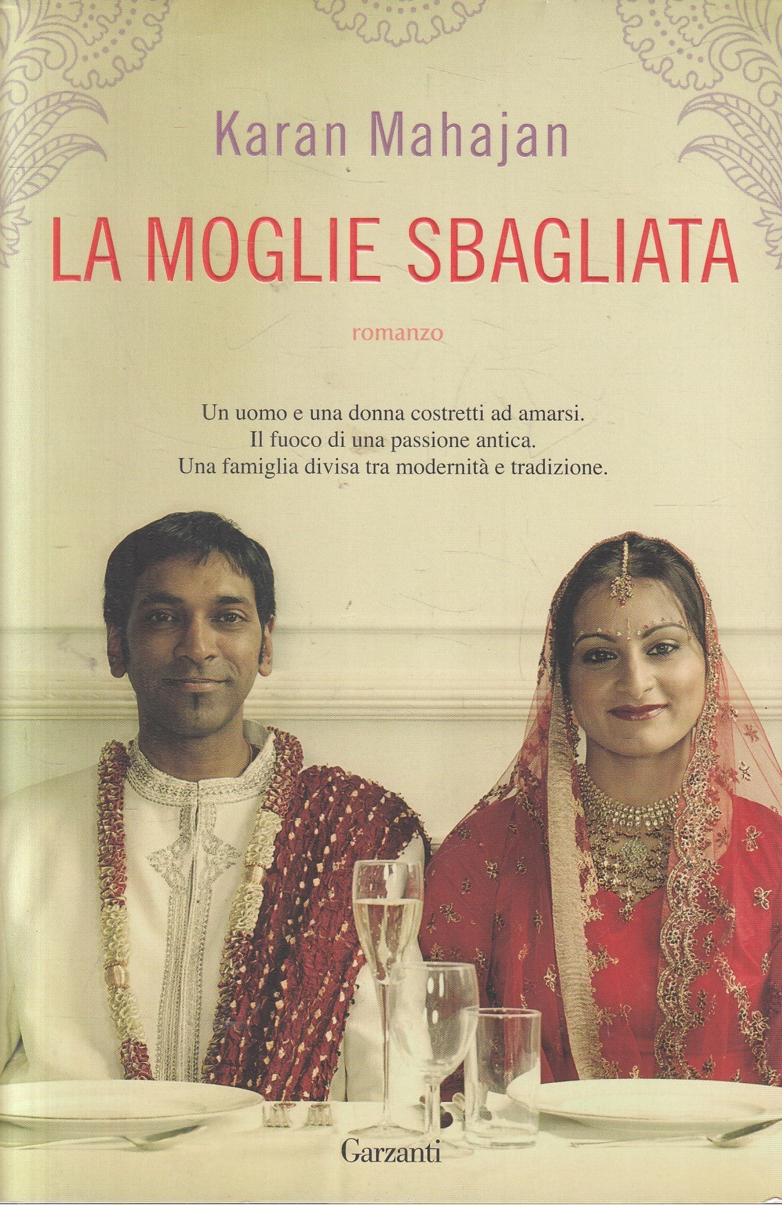 La moglie sbagliata - Karan Mahajan - Garzanti - 1a ed. 2010 - JXS297