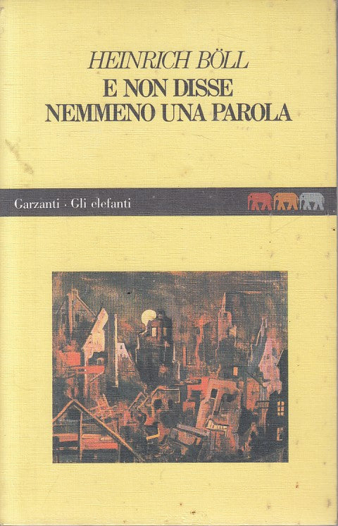 LN- E NON DISSE NEMMENO UNA PAROLA - BOLL - GARZANTI --- 1988 - B - ZFS647