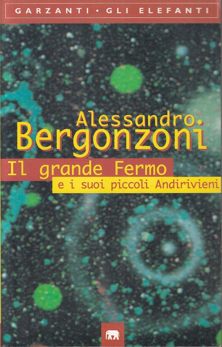 LN2- IL GRANDE FERMO E I PICCOLI ANDIRIVIENI - BERGONZONI - GARZANTI - B - JXS4