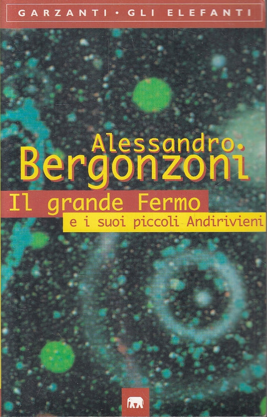 LN2- IL GRANDE FERMO E I PICCOLI ANDIRIVIENI - BERGONZONI - GARZANTI - B - JXS4