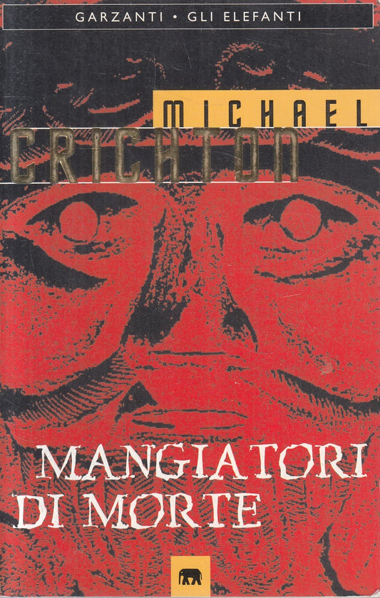 LN2- MANGIATORI DI MORTE - MICHAEL CRICHTON - GARZANTI ELEFANTI - B - JXS174