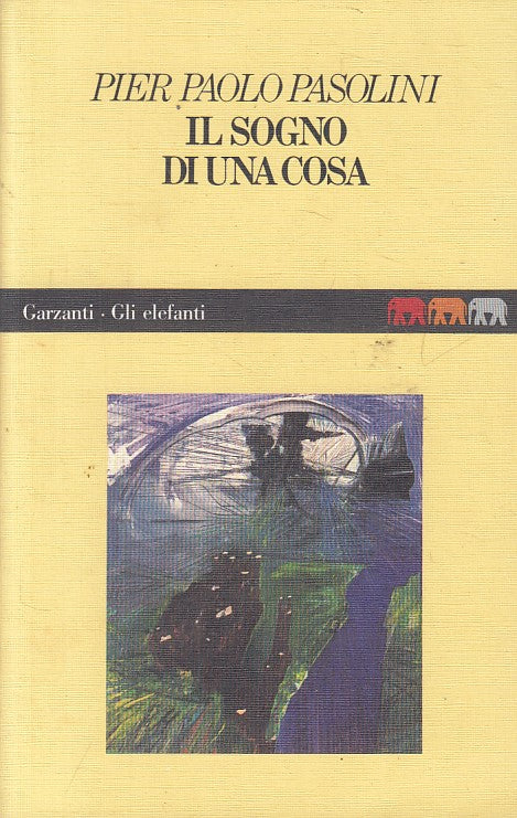 LN- IL SOGNO DI UNA COSA - PASOLINI - GARZANTI - ELEFANTI -- 1993 - B - ZFS611