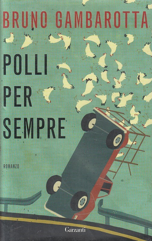 LN2- POLLI PER SEMPRE - BRUNO GAMBAROTTA - GARZANTI NARRATORI - CS - JXS232