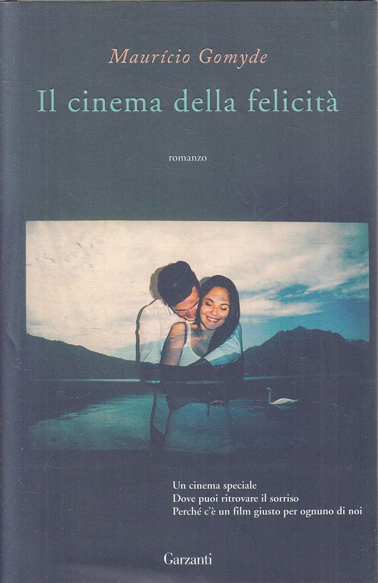 IL CINEMA DELLA FELICITA' - MAURICIO GOMYDE - GARZANTI - CS - JXS316