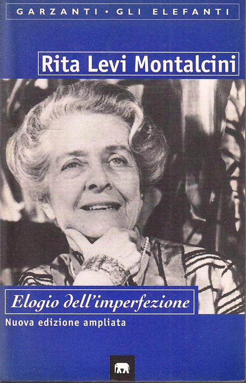 LS- ELOGIO DELL'IMPERFEZIONE- RITA LEVI MONTALCINI- GARZANTI- ELEFANTI- B-YFS561