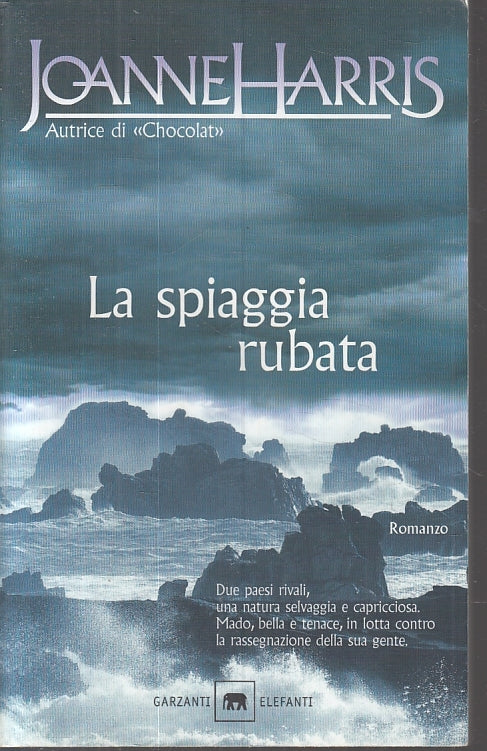LA SPIAGGIA RUBATA - AJOANNE HARRIS - GARZANTI - ELEFANTI -- 2003- B- JXS24