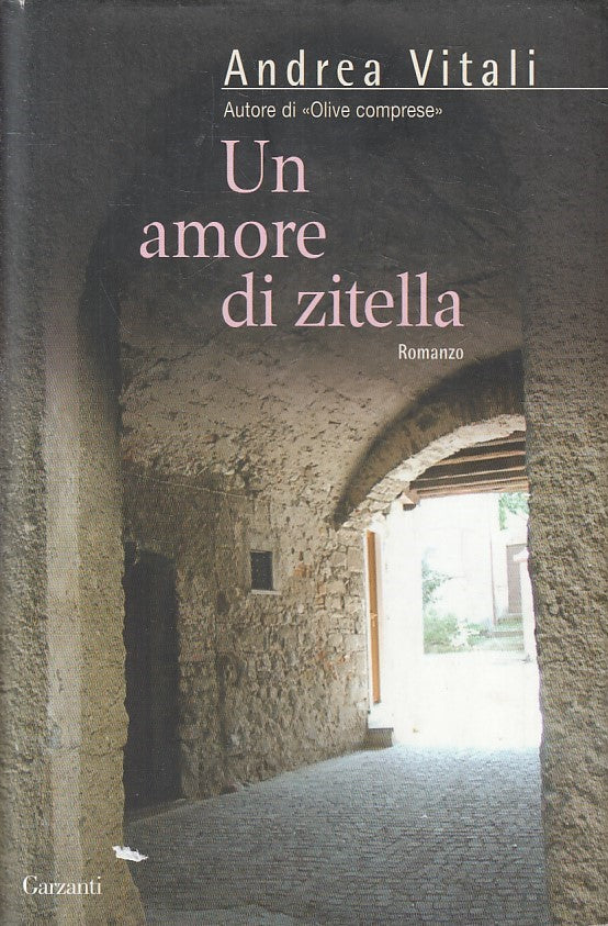 LN2- UN AMORE DI ZITELLA - ANDREA VITALI - GARZANTI NARRATORI - CS - JXS214