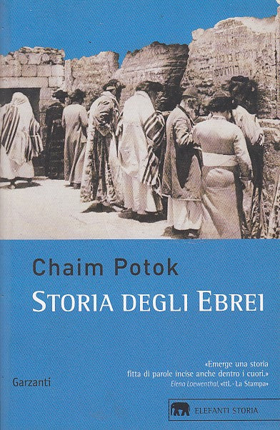 LS- STORIA DEGLI EBREI - CHAIM POTOK - GARZANTI - ELEFANTI -- 2009- B- XDS9