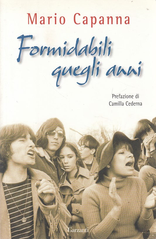 LN- FORMIDABILI QUEGLI ANNI - CAPANNA - GARZANTI -- 1a ED. - 2007 - B - YDS153