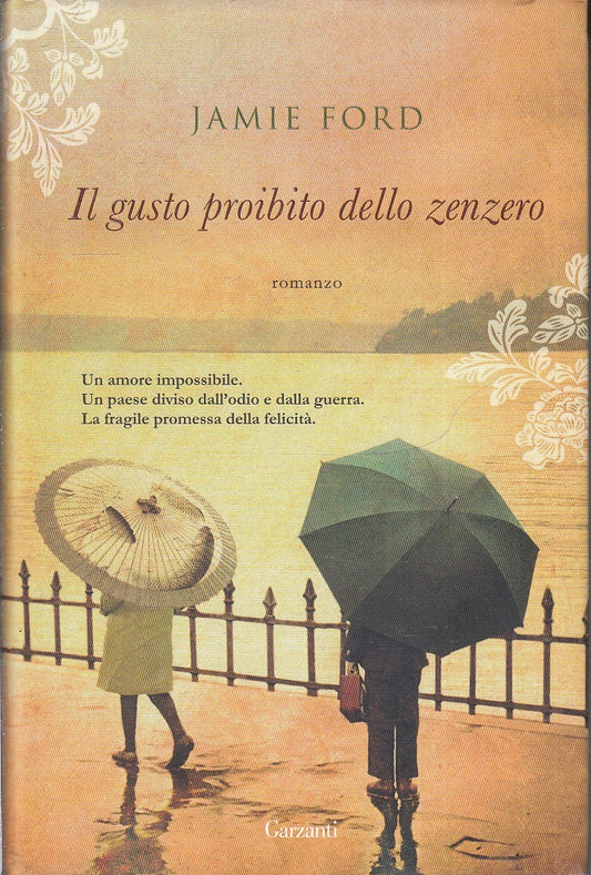 Il gusto proibito dello zenzero - Jamie Ford - Garzanti - JXS81