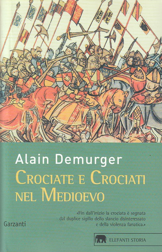 LS- CROCIATE E CROCIATI NEL MEDIOEVO - DEMURGER - GARZANTI --- 2012 - B - ZFS3