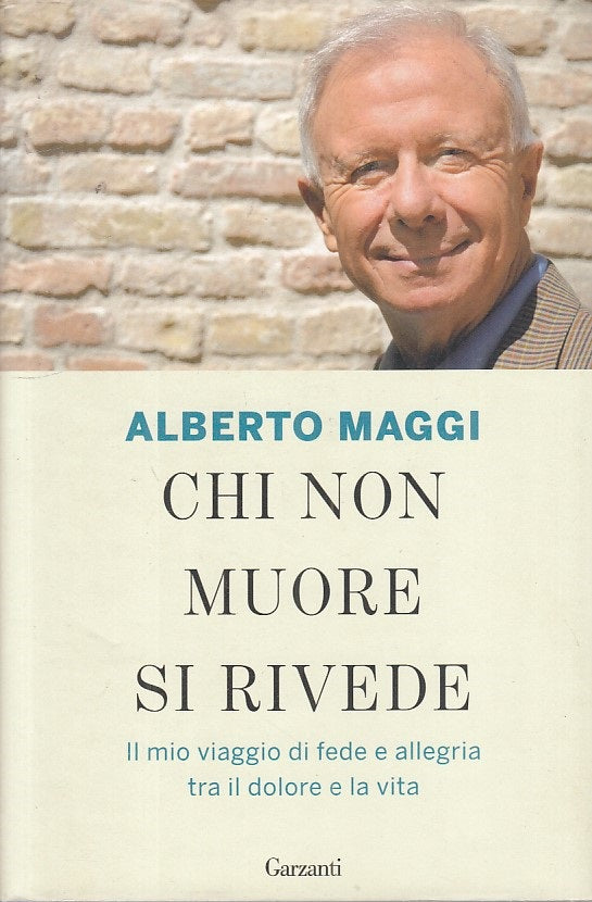 LS- CHI NON MUORE SI RIVEDE - MAGGI - GARZANTI - SAGGI -- 2018 - CS - YFS569