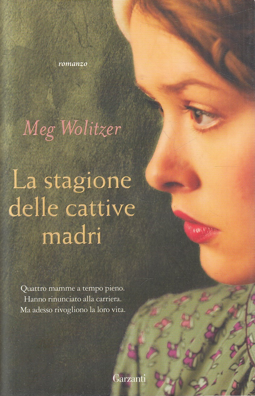 LA STAGIONE DELLE CATTIVE MADRI - MEG WOLITZER - GARZANTI - CS - JXS232