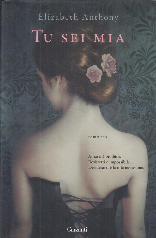 LN2- TU SEI MIA - ELIZABETH ANTHONY - GARZANTI - CS- JXS111
