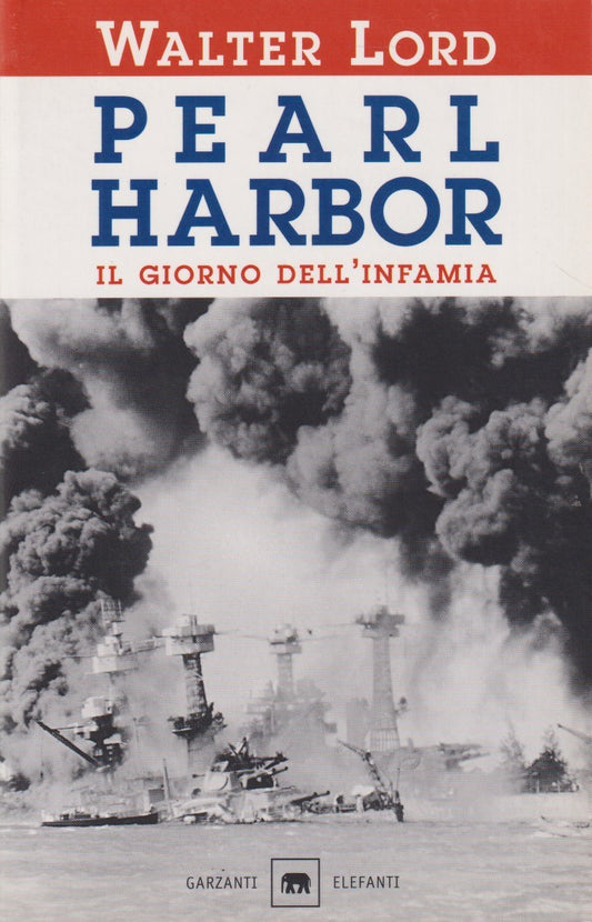 Pearl Harbor giorno dell'infamia - Lord - Garzanti Elefanti - 1a ed. 2001 - XFS