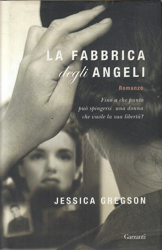 LA FABBRICA DEGLI ANGELI - GREGSON - GARZANTI -- 1a ED. - 2008 - CS - YFS262