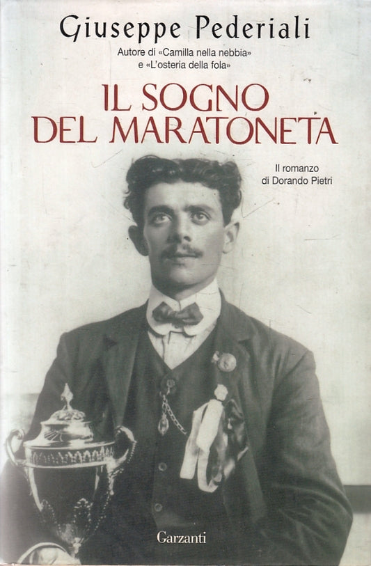 LN- IL SOGNO DEL MARATONETA - GIUSEPPE PEDERIALI- GARZANTI--- 2008- CS- ZFS261