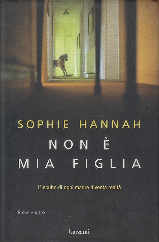 LN- NON E' MIA FIGLIA - HANNAH - GARZANTI - NARRATORI -- 2008 - CS - YDS424