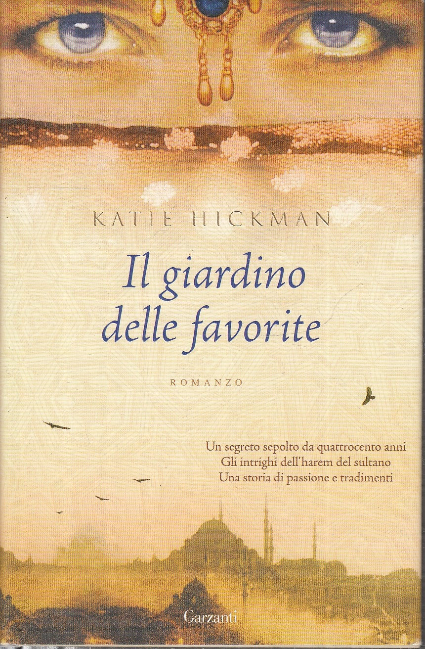 LN2- IL GIARDINO DELLE FAVORITE - KATIE HICKMAN - GARZANTI - CS- JXS78