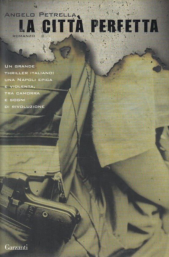 LN- LA CITTA' PERFETTA - PETRELLA - GARZANTI - NARRATORI -- 2008 - CS - YFS566