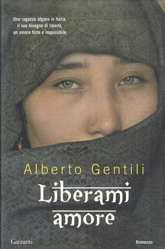 LN2- LIBERAMI AMORE - ALBERTO GENTILI - GARZANTI NARRATORI MODERNI - CS - JXS136