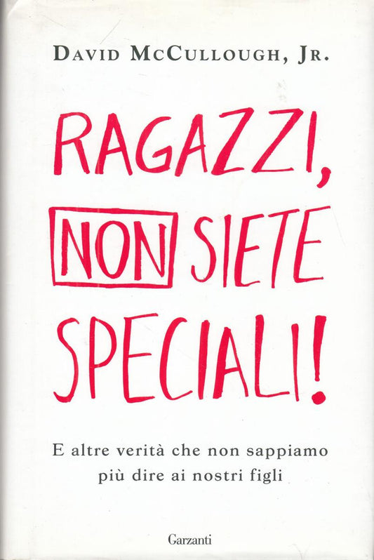 LN2- RAGAZZI NON SIETE SPECIALI - DAVID McCULLOUGH - RIZZOLI SAGGI - CS- JXS111
