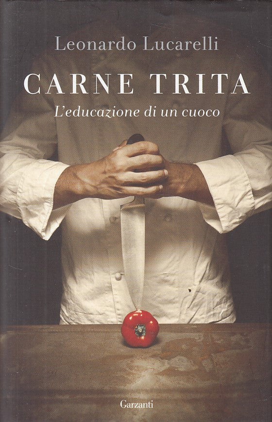 CARNE TRITA - LEONARDO LUCARELLI - GARZANTI -- 1a ED. - 2016 - CS - YFS177