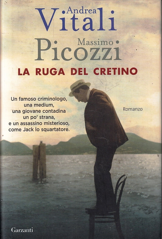 LN- LA RUGA DEL CRETINO - VITALI PICOZZI - GARZANTI --- 2015- CS- ZFS462