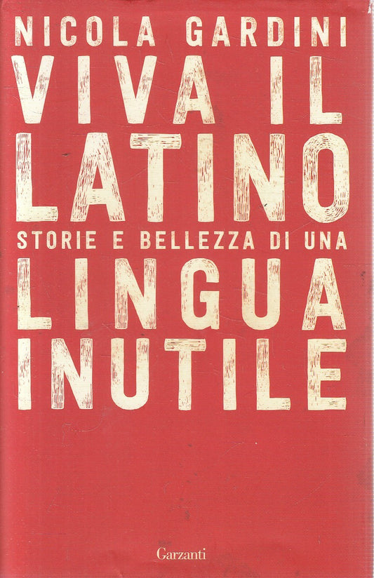 LS- VIVA IL LATINO - NICOLA GARDINI - GARZANTI - SAGGI --- CS - YFS603