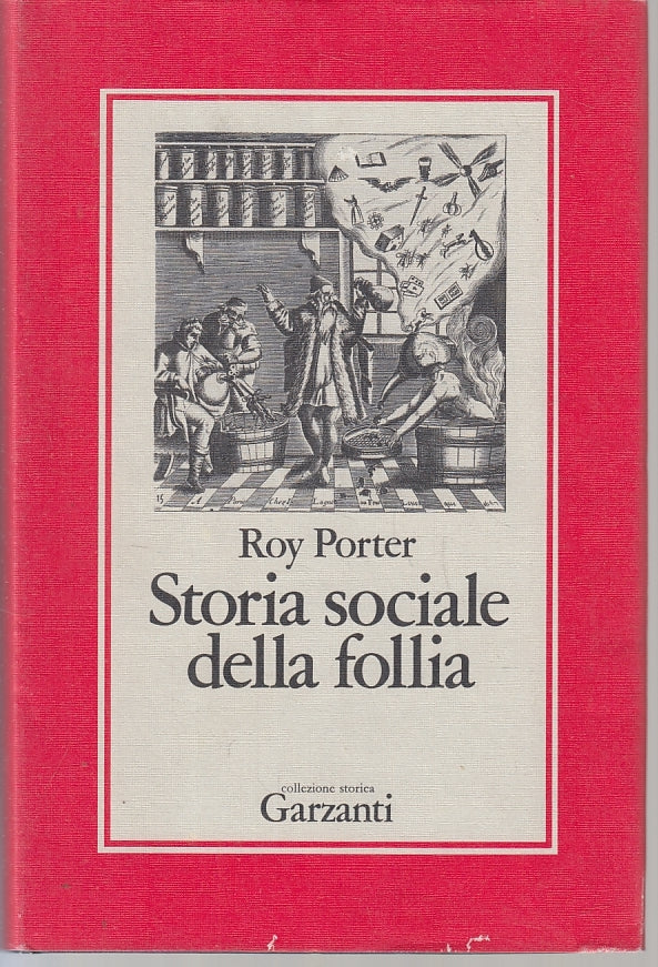 LS- STORIA SOCIALE DELLA FOLLIA - ROY PORTER - GARZANTI --- 1991- CS- ZFS25
