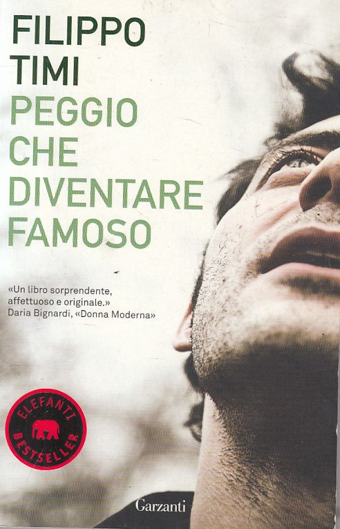PEGGIO CHE DIVENTARE FAMOSO - TIMI - GARZANTI -- 1a ED. - 2011 - B - ZFS546