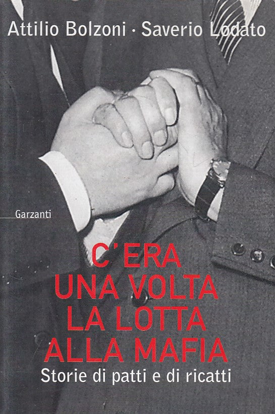 LS- C'ERA UNA VOLTA LA LOTTA ALLA MAFIA -- GARZANTI -- 1a ED.- 1998 - B - YFS322