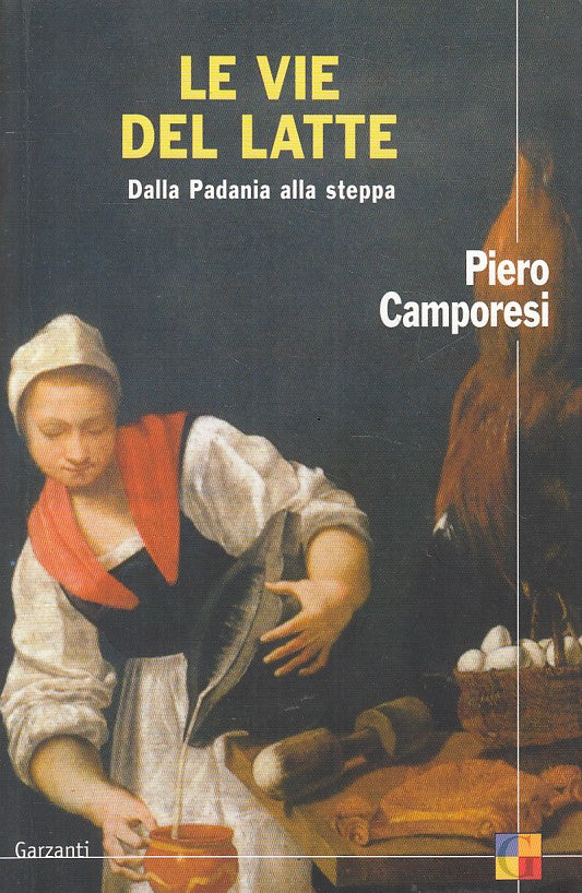 LS- VIE DEL LATTE PADANIA ALLA STEPPA- CAMPORESI- GARZANTI --- 2006 - B - ZFS393