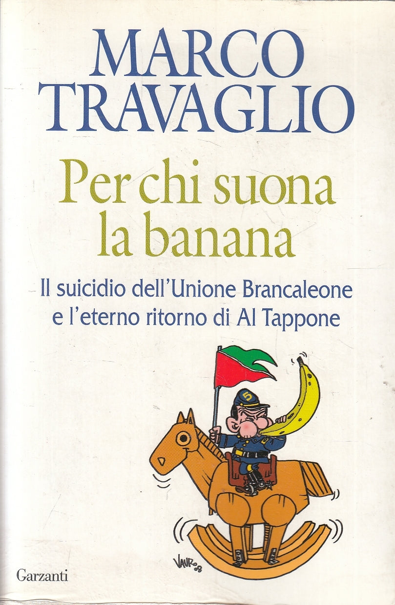 LN2- PER CHI SUONA LA BANANA - TRAVAGLIO - GARZANTI SAGGI - B - JXS103