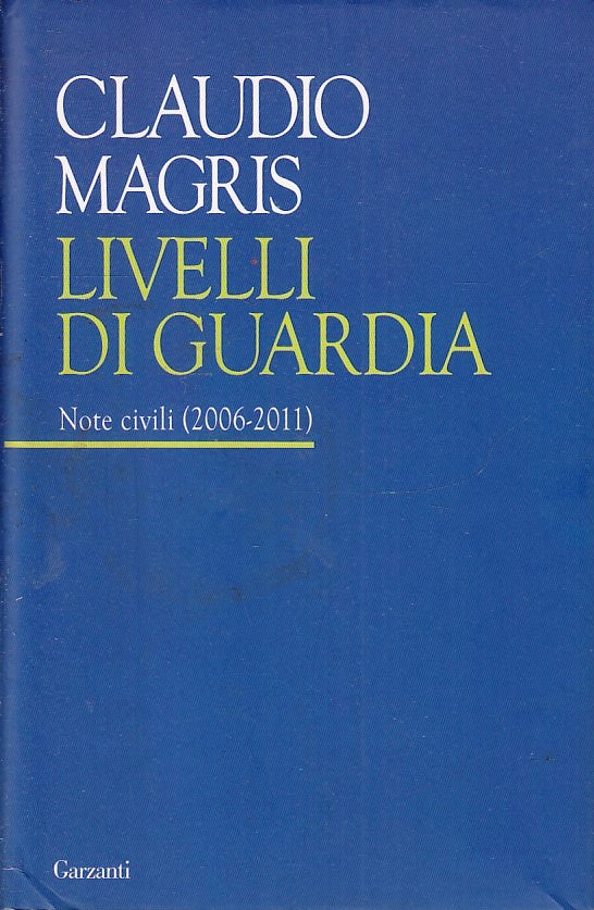 LS- LIVELLI DI GUARDIA NOTE CIVILI- CLAUDIO MAGRIS- GARZANTI--- 2011- CS- YFS967